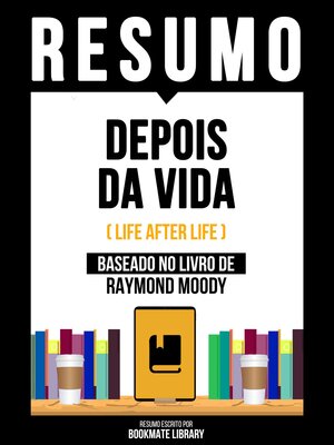 cover image of Resumo--Depois Da Vida (Life After Life)--Baseado No Livro De Raymond Moody